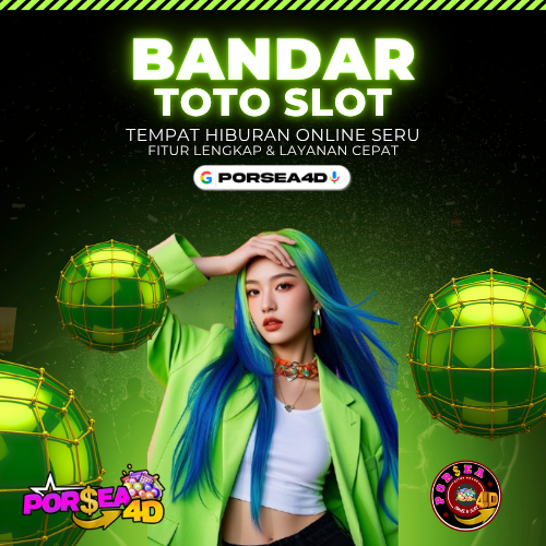 PORSEA4D - Tempat Hiburan Online Seru dengan Fitur Lengkap dan Layanan Cepat